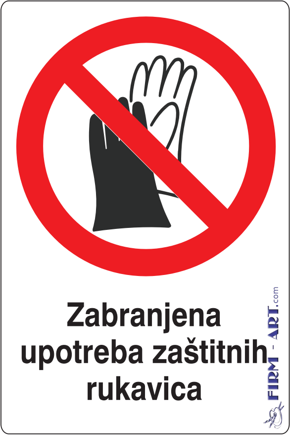 Znaci zabrane - Zabranjena upotreba zaštitnih rukavica (Sito štampa firm-art.com) 